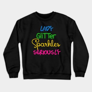 Lady Glitter Sparkles Seriously Crewneck Sweatshirt